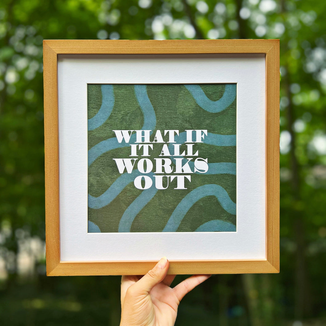 WHAT IF IT WORKS OUT PRINT